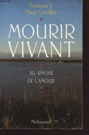 Mourir vivant - Au risque de l'amour